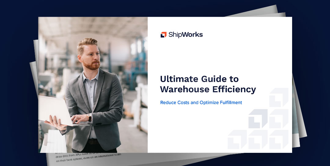 ShipWorks Ultimate Guide to Warehouse Efficiency